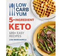Lisa MarcAurele Low Carb Yum 5-Ingredient Keto (Tascabile)