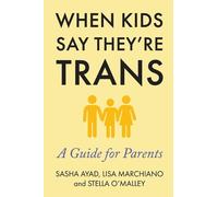 Lisa Marchiano Stella O'Malley Sasha Aya When Kids Say They're Tran (Tascabile)