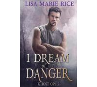 Lisa Marie Rice I Dream of Danger (Tascabile) Ghost Ops
