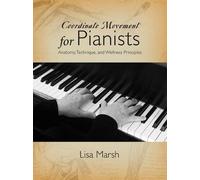 Lisa Marsh Coordinate Movement for Pianists (Tascabile)