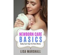 Lisa Marshall Newborn Care Basics (Tascabile) Positive Parenting