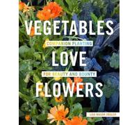 Lisa Mason Ziegler Vegetables Love Flowers (Tascabile)