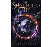 Lisa Maxwell The Shattered City (Copertina rigida) Last Magician