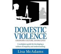 Lisa McAdams Domestic Violence Changing Culture Saving Lives (Tascabile)