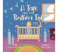 Lisa McArthur-Collins A Tale About My Brother's Tail (Tascabile)