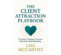 Lisa McCarthy The Client Attraction Playbook (Tascabile)