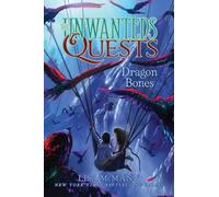 Lisa McMann Dragon Bones (Copertina rigida) Unwanteds Quests