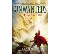 Lisa Mcmann UNWANTEDS #3: Island of Fire (Copertina rigida)