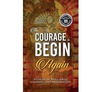 Lisa Michelle Umina The Courage to Begin Again (Copertina rigida)