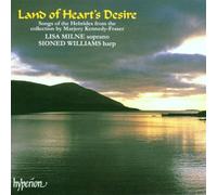 Lisa Milne, Sioned Williams - Land of Heart's Desire - Songs of the Hebrides from the collection by Marjory Kennedy-Fraser