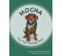 Lisa Mink McGowan Mocha The Play Therapy Dog (Tascabile)