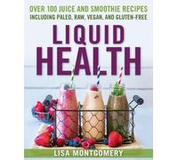 Lisa Montgomery Liquid Health (Tascabile)