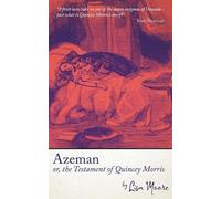 Lisa Moore Azeman, or the Testament of Quincey Morris (Tascabile)