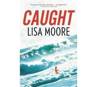 Lisa Moore Caught (Tascabile)