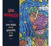 Lisa Morales Luna Negra and the Daughter of the Sun (CD)