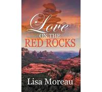Lisa Moreau Love on the Red Rocks (Tascabile)