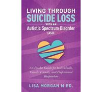 Lisa Morgan Living Through Suicide Loss with an Autistic Spectrum Di (Tascabile)