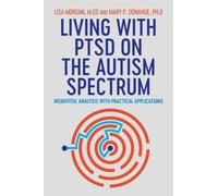 Lisa Morgan Mary Donahue Living with PTSD on the Autism Spectrum (Tascabile)