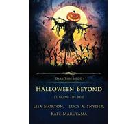 Lisa Morton Lucy A Snyder Kate Maruyama Halloween Beyond (Tascabile) Dark Tide