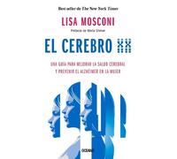 El Cerebro XX/ The XX Brain: Una Guía para Mejorar la Salud Cerebral y Prevenir el Alzhéimer en la Mujer/ The Groundbreaking Science ... Health and Prevent Alzheimer's Disease