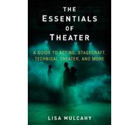Lisa Mulcahy The Essentials of Theater (Copertina rigida)