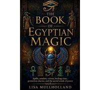 Lisa Mullholland The Book of Egyptian Magic (Tascabile)