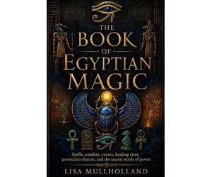 Lisa Mullholland The Book of Egyptian Magic (Tascabile)
