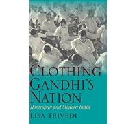 Lisa N. Trivedi Clothing Gandhi's Nation (Copertina rigida)