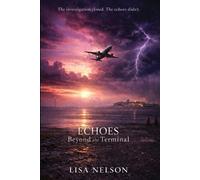 Lisa Nelson Echoes Beyond The Terminal (Tascabile)