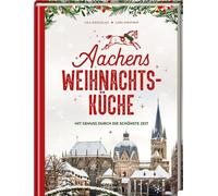 Lisa Nieschlag Aachens Weihnachtsküche: Mit Genuss durch die (Copertina rigida)