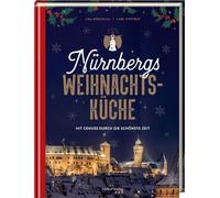 Lisa Nieschlag Nürnbergs Weihnachtsküche: Mit Genuss durch d (Copertina rigida)