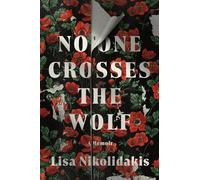 Lisa Nikolidakis No One Crosses the Wolf (Copertina rigida)