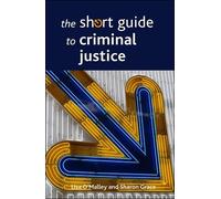 Lisa O'Malley Sharon Grace The Short Guide to Criminal Justice (Tascabile)