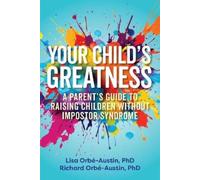 Lisa Orbe-Austin Richard Orbe-Austin Your Child's Greatness (Tascabile)