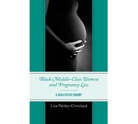 Lisa Paisley-Clevel Black Middle-Class Women and Pregnancy L (Copertina rigida)
