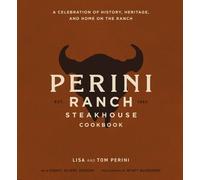 Lisa e Tom Perini – The Perini Ranch Steakhouse Cookbook – Copertina rigida