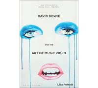Lisa Perrott David Bowie and the Art of Music Video (Tascabile)