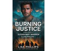 Lisa Phillips Susan May Warren Burning Justice (Tascabile) Chasing Fire: Alaska