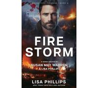 Lisa Phillips Susan May Warren Firestorm (Tascabile) Chasing Fire: Montana