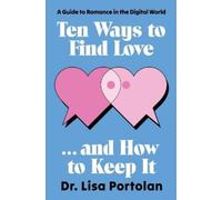 Lisa Portolan Ten Ways to Find Love . . . and How to Keep It (Tascabile)