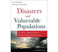 Lisa R. Baker, PhD, LCSW Loretta A. Cormier, Disasters and Vulnerabl (Tascabile)