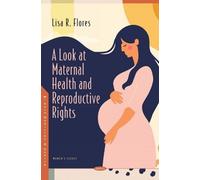 Lisa R. Flores A Look at Maternal Health and Reproductive Rig (Copertina rigida)