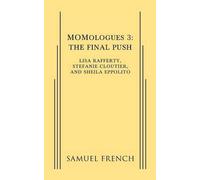 Lisa Rafferty Stefanie Cloutier Sheila Eppo MOMologues 3: The Final (Tascabile)