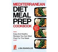 Lisa Rainolds Mediterranean Diet Meal Prep Cookbook (Tascabile) Healthy Cookbook