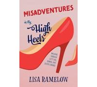Lisa Ramelow Misadventures in My High Heels (Tascabile)