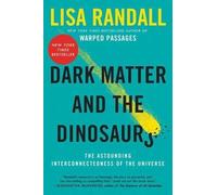 Lisa Randall Dark Matter and the Dinosaurs (Tascabile)