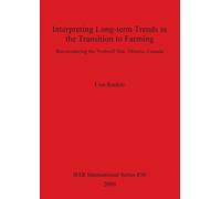 Lisa Rankin Interpreting Long-term Trends in the Transition to Farmi (Tascabile)
