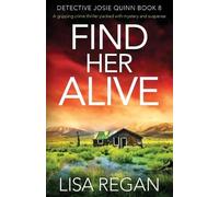 Lisa Regan Find Her Alive (Tascabile) Detective Josie Quinn