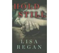 Lisa Regan Hold Still (Tascabile)