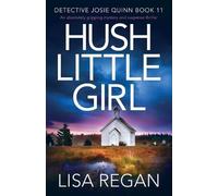 Lisa Regan Hush Little Girl (Tascabile) Detective Josie Quinn